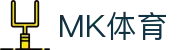 MK体育(MK)中国 · 官方网站